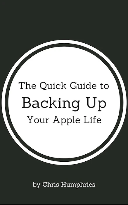 The Quick Guide to Backing Up Your Apple Life