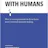 Testing with Humans: How to use experiments to drive faster, more informed decision making.