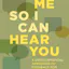 Tell Me So I Can Hear You