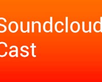 Soundcloud Cast media 1