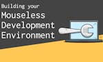 Building Your Mouseless Dev Environment image
