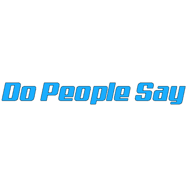 Do People Say