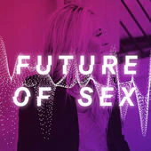Future of Sex: Introducing the Future of Sex