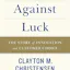 Competing Against Luck: The Story of Innovation and Customer Choice