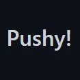 Pushy