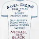 Navel Gazing: True Tale of Bodies, Mostly Mine