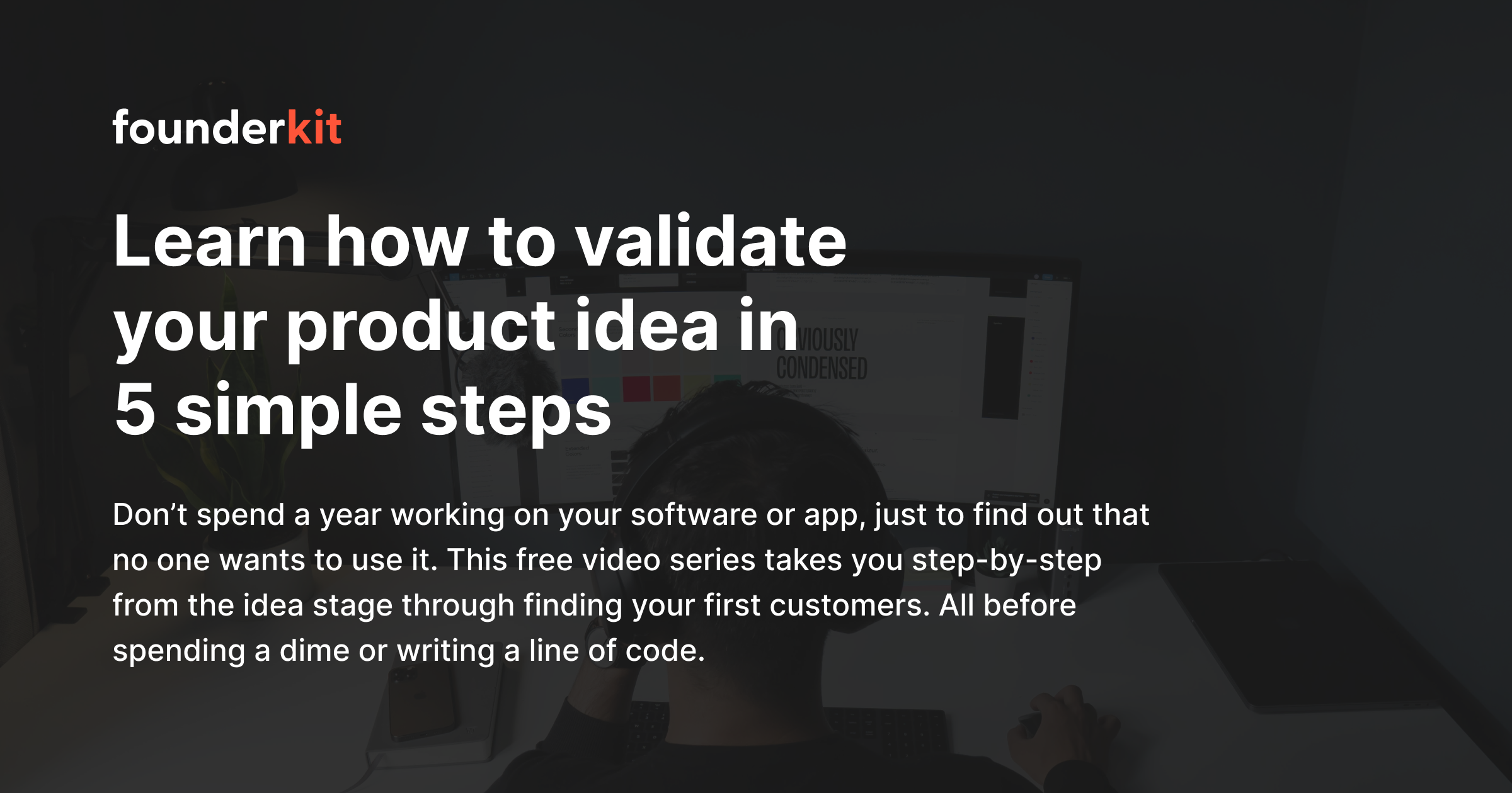 Founderkit (serie video gratuite) - Come convalidare e vendere il tuo prodotto prima ancora che esista! media 4