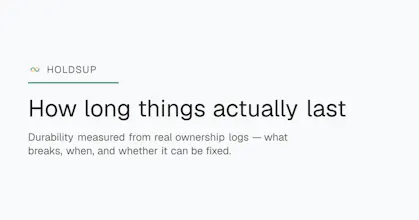 HoldsUp — how long things actually last gallery image