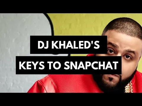 DJ Khaled's Keys to Snapchat