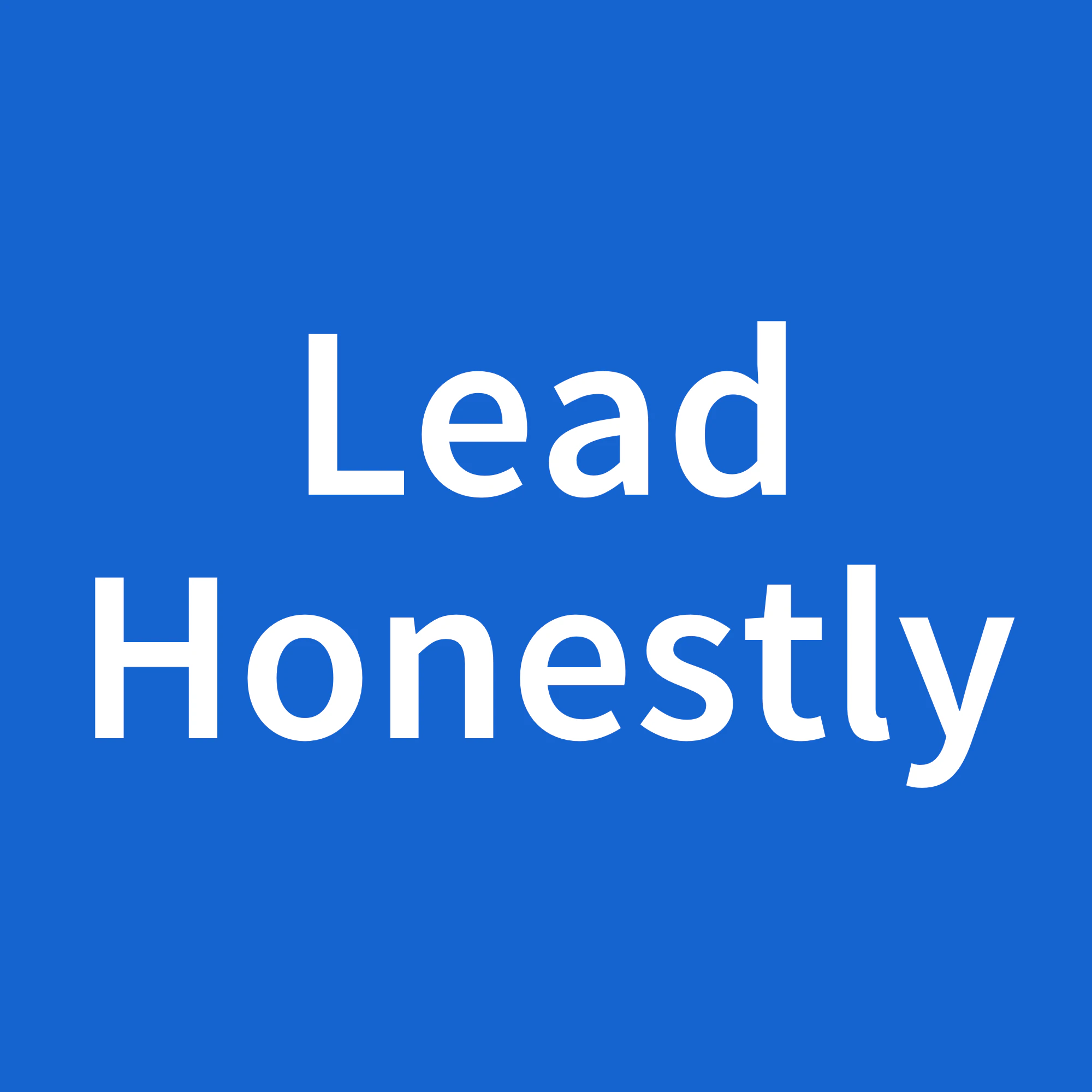 Lead Honestly