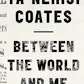 Between the World and Me