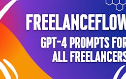 FreelancerFlow: GPT-4 Freelance Prompts media 1