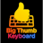 Big Thumb Keyboard