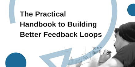 The Practical Handbook to Building Better Feedback Loops gallery image