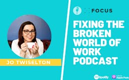 Fixing the broken world of work podcast media 3