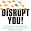 Disrupt You!