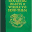 Fantastic Beasts and Where To Find Them