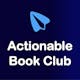 Actionable Book Club
