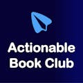 Actionable Book Club: Atomic Habits