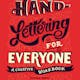 Hand-Lettering For Everyone