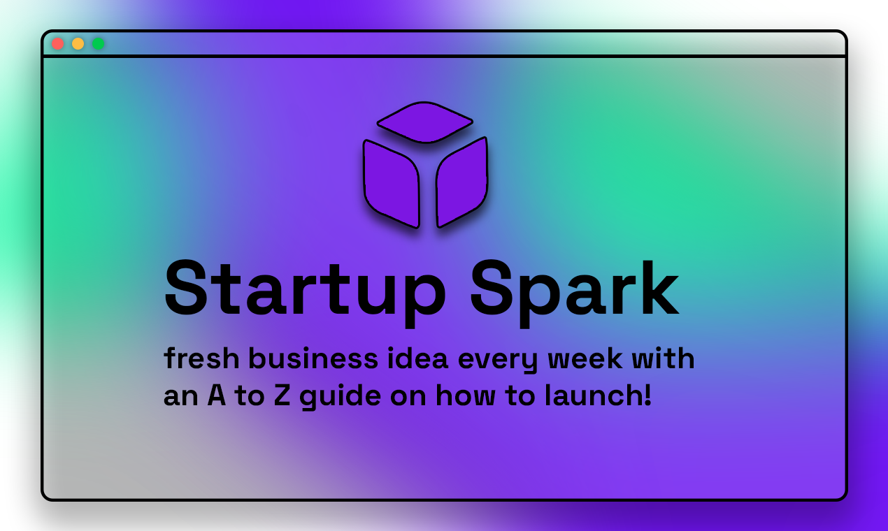 startuptile Startup Spark-Weekly newsletter with startup ideas and an A-Z launch guide