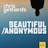 Beautiful/Anonymous - A Real Life Superhero