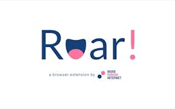Roar! by More Human Internet media 1