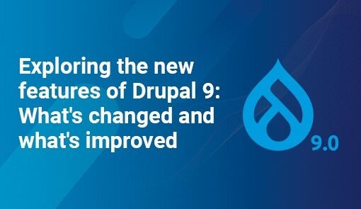 Erforschen Sie die neuen Funktionen von Drupal 9