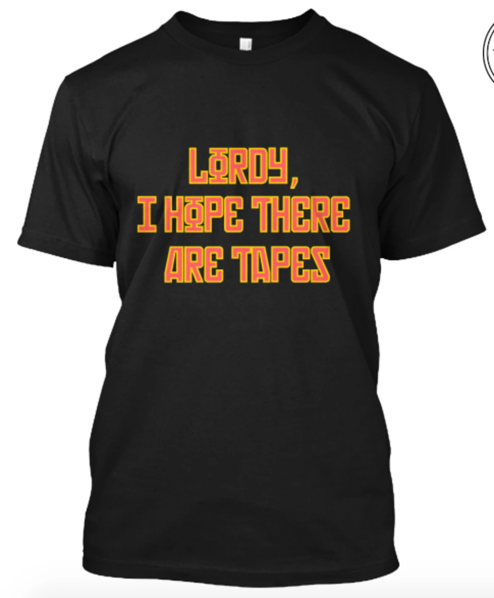 Lordy, I Hope There Are Tapes