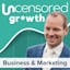 Uncensored Growth: The 2 Reasons Why Entrepreneurs Fail to Scale Their Business