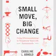 Small Move, Big Change