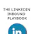 The LinkedIn Inbound Playbook
