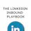 The LinkedIn Inbound Playbook