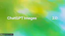 ChatGPT Images 2.0