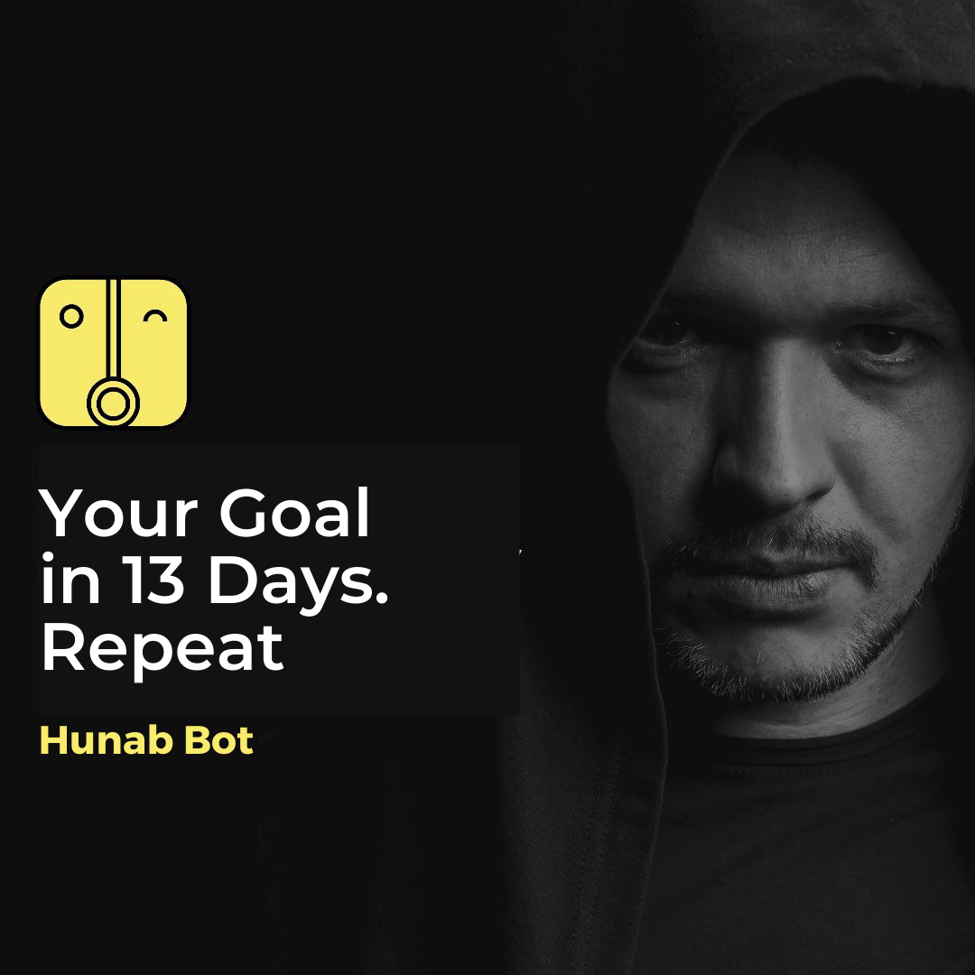 Reach Your Goal in 13 Days. Repeat.