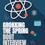 Grokking the Spring Boot Interview