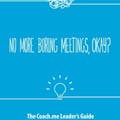 No More Boring Meetings, Okay