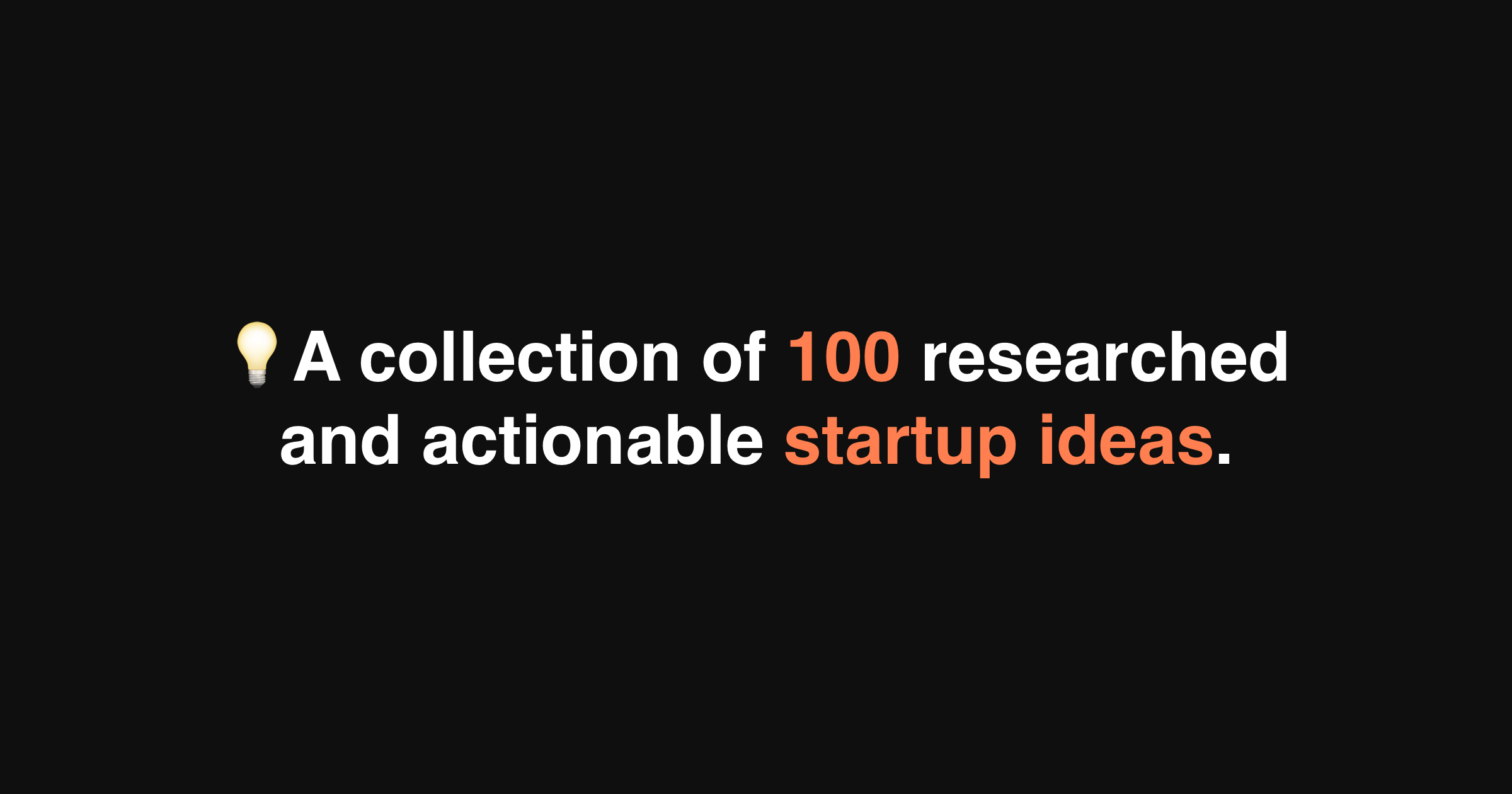 startuptile Idea Stash-A collection of 100 researched and actionable startup ideas