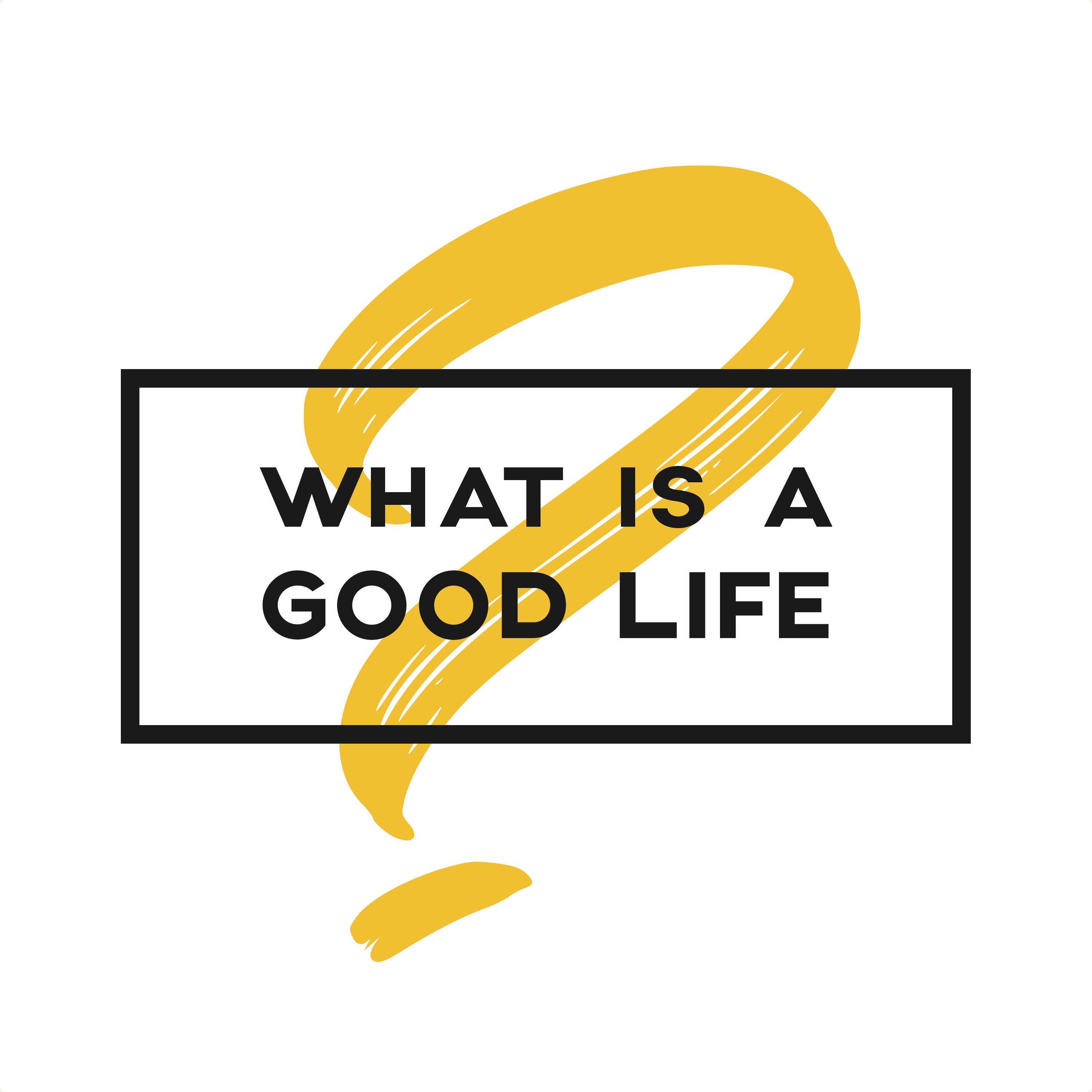 What is a Good Life Newsletter