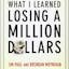 What I Learned Losing a Million Dollars
