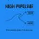 HIGH PIPELINE