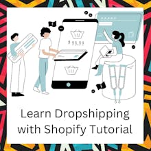 Learn Dropshipping with Shopify Tutorial gallery image
