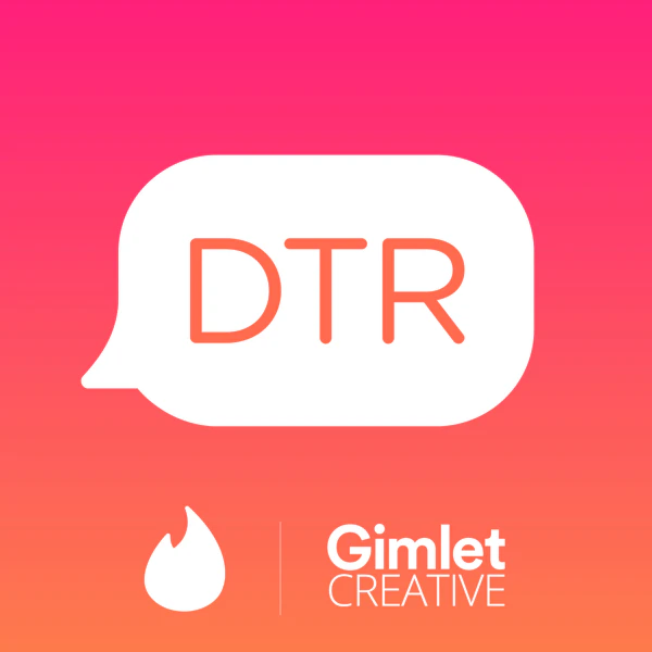 DTR Podcast from Tinder & Gimlet Creative - "I'm a 5, He's a 10"