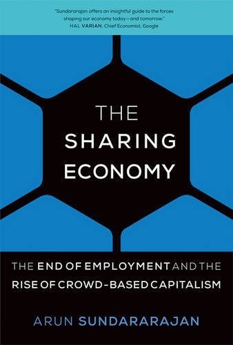 The Sharing Economy: The End of Employment and the Rise of Crowd-Based Capitalism gallery image