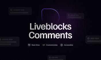 Real-time commenting interface - Enhance user engagement and team collaboration with Liveblocks Comments.