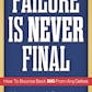 Failure is Never Final