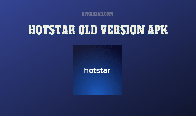 Hotstar Old Version Apk Free Download