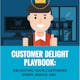 The Customer Delight Playbook