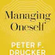 Managing Oneself: The Key to Success - Peter F. Drucker