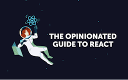 The Opinionated Guide to React media 1